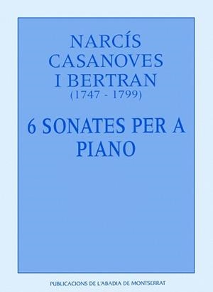 6 SONATES PER A PIANO -NARCIS CASANOVES 1747-1799- | 9788478268351 | NARCÍS CASANOVES I BERTRAN/CODINA, DANIEL