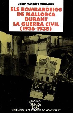BOMBARDEIGS DE MALLORCA DURANT LA GUERRA CIVIL, | 9788478269204 | MASSOT I MUNTANER, JOSEP