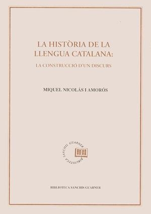 HISTORIA DE LA LLENGUA CATALANA: LA CONSTRUCCIO | 9788478269518 | NICOLAS I AMOROS, MIQUEL