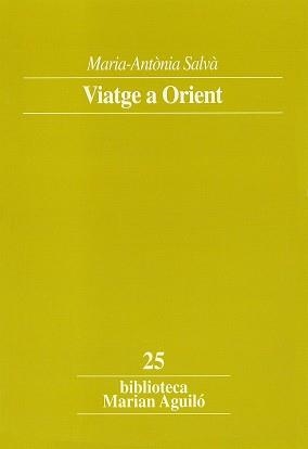 VIATGE A ORIENT | 9788484150053 | SALVÀ, MARIA-ANTÒNIA/JULIÀ I CAPDEVILA, MARIA LLUÏSA