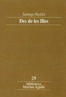 DES DE LES ILLES | 9788484151074 | RUSIÑOL, SANTIAGO/CASACUBERTA, MARGARIDA