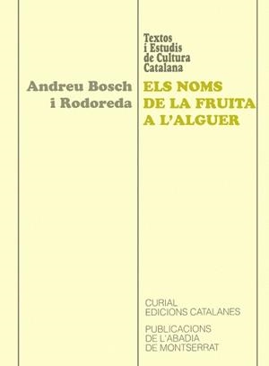 NOMS DE LA FRUITA A L'ALGUER, ELS | 9788484150732 | BOSCH I RODOREDA, ANDREU