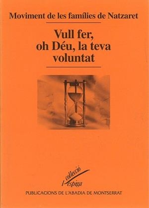 VULL FER, OH DEU, LA TEVA VOLUNTAT | 9788484151548 | MOVIMENT DE LES FAMÍLIES DE NATZARET