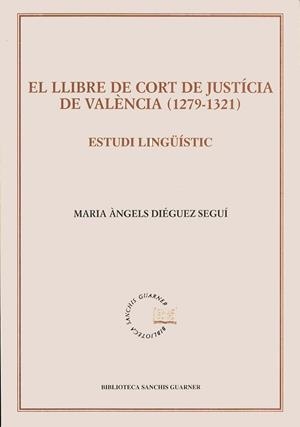 LLIBRE DE CORT DE JUSTICIA DE VALENCIA (1279-1321) | 9788484152965 | DIEGUEZ SEGUI, MARIA ANGELS