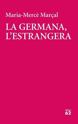 LA GERMANA, L'ESTRANGERA | 9788429777413 | MARÇAL, MARIA-MERCÈ