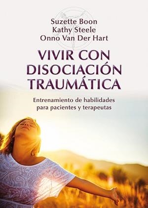 VIVIR CON DISOCIACIÓN TRAUMÁTICA | 9788433027023 | BOON, SUZETTE/STEELE, KATHY/VAN DER HART, ONNO