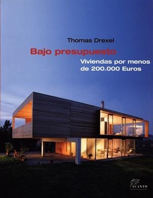 BAJO PRESUPUESTO. VIVIENDAS POR MENOS DE 200.000 EUROS | 9788495376701 | DREXEL, THOMAS