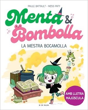 MENTA I BOMBOLLA 3 - LA MESTRA BOCAMOLLA | 9788419522054 | BATTAULT, PAULE/MISS PATY