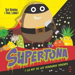 SUPERTONA I LA NIT DE LES VERDUR | 9788466154017 | HENDRA, SUE/LINNET, PAUL