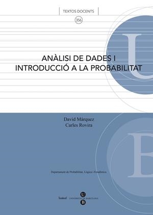 ANÀLISI DE DADES I INTRODUCCIÓ A LA PROBABILITAT | 9788447534524 | MÁRQUEZ CARRERAS, DAVID/ROVIRA ESCOFET, CARLES