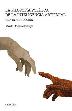 FILOSOFÍA POLÍTICA DE LA INTELIGENCIA ARTIFICIAL | 9788437645643 | COECKELBERGH, MARK