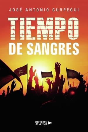 TIEMPO DE SANGRES | 9788419775641 | GURPEGUI, JOSÉ ANTONIO