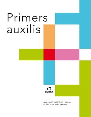 PRIMERS AUXILIS | 9788413212302 | MARTÍNEZ URBINA, ANA ISABEL/GÓMEZ ARRIBAS, ROBERTO