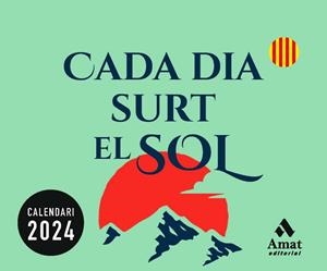 CALENDARI CADA DIA SURT EL SOL 2024 | 9788419870018 | AMAT EDITORIAL
