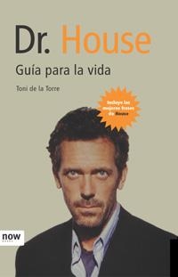 DR. HOUSE GUIA PARA LA VIDA | 9788496767065 | DE LA TORRE, TONI