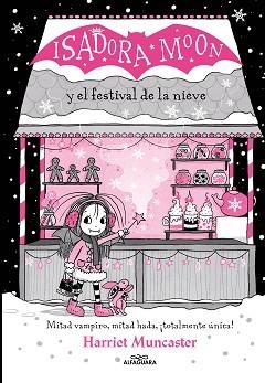 GRANDES HISTORIAS DE ISADORA MOON 6 - ISADORA MOON Y EL FESTIVAL DE LA NIEVE | 9788419366221 | MUNCASTER, HARRIET