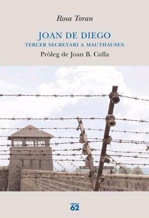 JOAN DE DIEGO, TERCER SECRETARI A MAUTHAUSEN | 9788429759174 | TORAN, ROSA