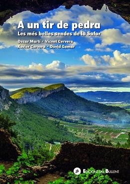 A UN TIR DE PEDRA. LES MÉS BELLES SENDES DE LA SAFOR | 9788499042671 | CERVERA PEIRÓ, VICENT/MARTÍ I CALAFAT, ÒSCAR/GOMAR IBÁÑEZ, DAVID/CERVERA I JUBANY, XAVIER