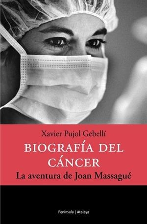 BIOGRAFIA DEL CANCER - LA AVENTURA DE JOAN MASSAGUE | 9788483076309 | PUJOL GEBELLI, XAVIER