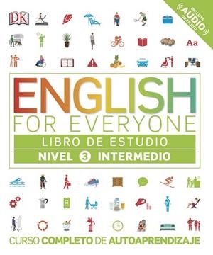 ENGLISH FOR EVERYONE - LIBRO DE ESTUDIO (NIVEL 3 INTERMEDIO) | 9780241281680 | DK