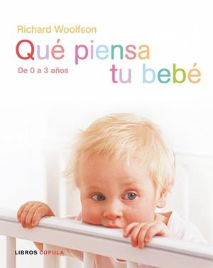 QUE PIENSA TU BEBE? | 9788448047375 | DR. RICHARD WOOLFSON