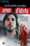 AMOR D'IDIOTA | 9788429752854 | BAULENAS, LLUIS-ANTON
