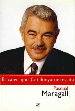 CANVI QUE CATALUNYA NECESSITA, EL | 9788429753578 | MARAGALL, PASQUAL
