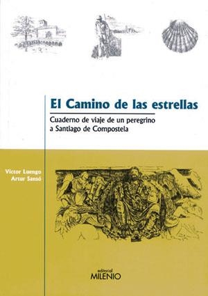 CAMINO DE LAS ESTRELLAS, EL | 9788497431231 | LUENGO, VÍCTOR                /SANSÓ, ARTUR