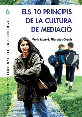 10 PRINCIPIS DE LA CULTURA DE MEDIACIO | 9788478274376 | MAC-CRAGH PRUJÀ, Mª PILAR/MUNNÉ I TOMÁS, MARIA