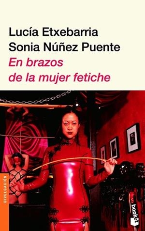 EN BRAZOS DE LA MUJER FETICHE (NF) | 9788423338931 | ETXEBARRIA, LUCIA / NUÑEZ PUENTE, SONIA