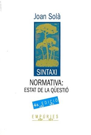 SINTAXI NORMATIVA: ESTAT DE LA QUESTIO | 9788475964348 | SOLA, JOAN
