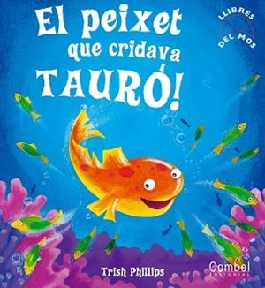 PEIXET QUE CRIDAVA TAURO, EL | 9788498251975 | PHILIPS, TRISH