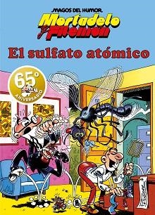 MORTADELO Y FILEMÓN. EL SULFATO ATÓMICO (MAGOS DEL HUMOR 1) | 9788402429308 | IBÁÑEZ, FRANCISCO