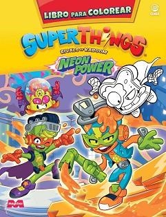 LIBRO PARA COLOREAR SUPERTHINGS NEON POWER - ESPAÑA | 9788419011459 | EDIBA EUROPA EON SL
