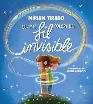 ELS MIL COLORS DEL FIL INVISIBLE | 9788419910059 | TIRADO, MÍRIAM