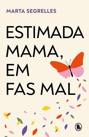 ESTIMADA MAMA, EM FAS MAL | 9788402429643 | SEGRELLES, MARTA