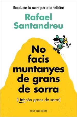 NO FACIS MUNTANYES DE GRANS DE SORRA (I TOT SÓN GRANS DE SORRA) | 9788419756329 | SANTANDREU, RAFAEL