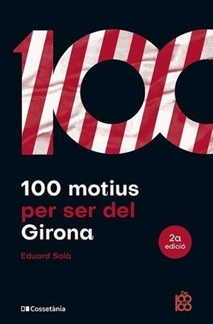 100 MOTIUS PER SER DEL GIRONA | 9788413563527 | SOLÀ ADROHER, EDUARD