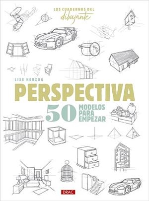 LOS CUADERNOS DEL DIBUJANTE. PERSPECTIVA | 9788498747119 | HERZOG, LISE