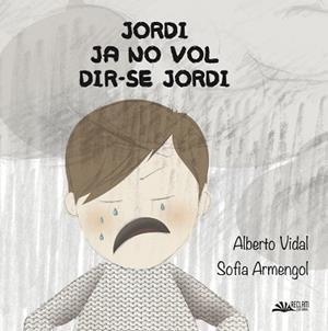 JORDI JA NO VOL DIR-SE JORDI | 9788416920976 | VIDAL CALATAYUD, ALBERTO