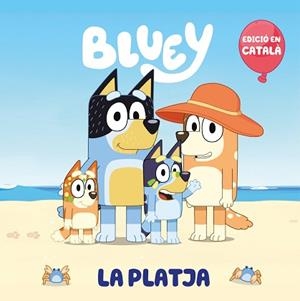 LA PLATJA (EDICIÓ EN CATALÀ) (BLUEY. UN CONTE) | 9788448868147 | BLUEY