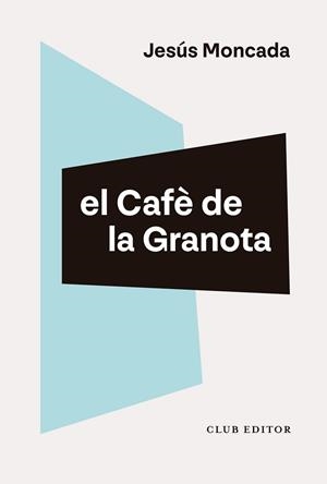 EL CAFÈ DE LA GRANOTA | 9788473294546 | MONCADA, JESÚS