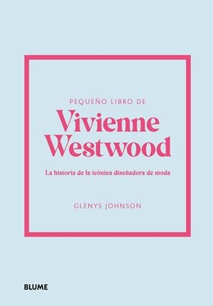 PEQUEÑO LIBRO DE VIVIENNE WESTWOOD | 9788410048515 | JOHNSON, GLENYS