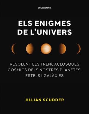 ELS ENIGMES DE L'UNIVERS | 9788413563794 | SCUDDER, JILLIAN