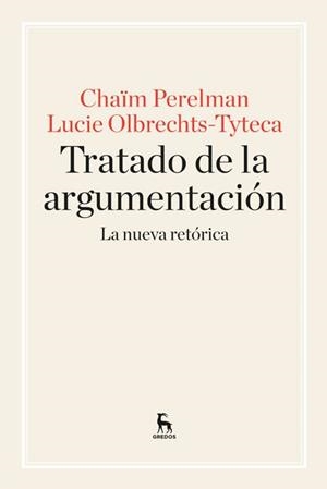 TRATADO DE LA ARGUMENTACIÓN. LA NUEVA RETÓRICA | 9788424928971 | PERELMAN, CHAÏM/OLBRECHTS-TYTECA, LUCIE