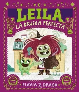 LEILA, LA BRUIXA PERFECTA | 9788447953424 | DRAGO, FLAVIA Z.