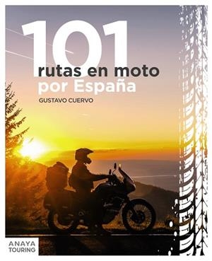 101 RUTAS EN MOTO POR ESPAÑA | 9788491586661 | CUERVO VALCÁRCEL, GUSTAVO