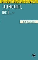 CUANDO OREIS, DECID-- | 9788428817202 | MARTINI, CARLO M.