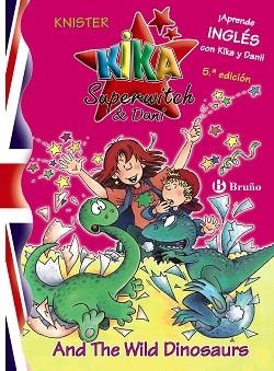 KIKA SUPERWITHC & DANI AND THE WILD DINOSAURS | 9788421695630 | KNISTER