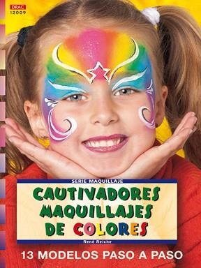 CAUTIVADORES MAQUILLAJES DE COLORES | 9788496365629 | REICHE, RENÉ